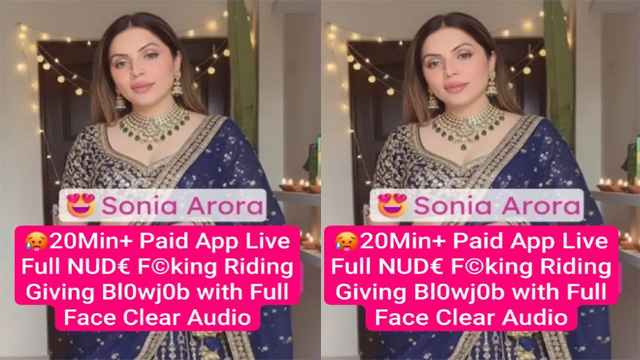Sonia Arora Famous Insta Model Paid App Live – Full Fucking Riding Viral MMs Video